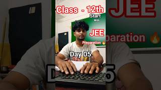 12th start with jee preparation 🔥 day05 #shorts #jee #jeevlog #iit #neet