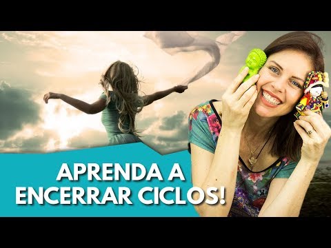 RELACIONAMENTOS - COMO TERMINAR E ENCERRAR CICLOS