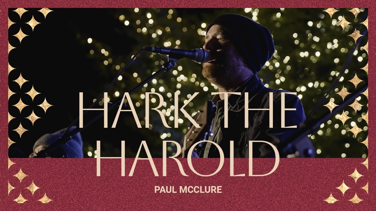 Paul McClure | Angels We Have Heard on High + Hark The Harold | Bethel Church