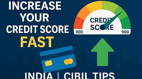 How to Increase Credit Score in India | CIBIL Score Improve Fast
