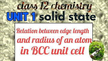 Relation between edge length and radius of an atom in case BCC unit cell // chemistry class 12.