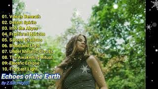 🌒 Echoes of the Earth — Full Album by Z.S.R (Afro Melodic Techno • Cinematic Electronic Journey)