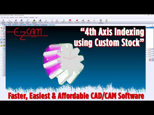 4th Axis Indexing using Custom Stock -Ez-cam Cad/Cam Software -CNC Milling-CNC EDM- CNC Mold Milling