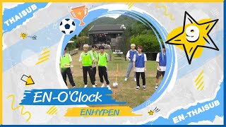 [THAISUB] ENHYPEN: 'EN-O'CLOCK' EP.9 | กีฬาสีเชฟร่าเริง