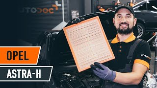 Jak wymienić filtr powietrza w OPEL ASTRA H Sedan [PORADNIK AUTODOC]