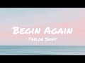 Begin Again - Taylor Swift (Lyrics)