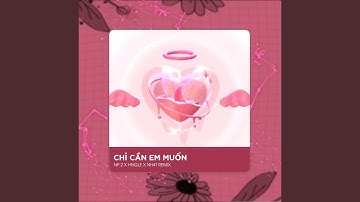 Chỉ Cần Em Muốn (Deep House)