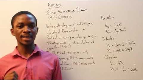 Simple Alternating Current (A.C) Circuits (SS 3, JAMB, WAEC, NECO, Post-UTME, NABTEB)