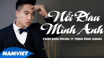 Nỗi Đau Mình Anh - Châu Khải Phong ft Trịnh Đình Quang [Audio Official]