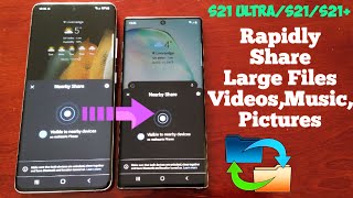 Samsung Galaxy S21 Ultra Rapidly Share Large Files, VIDEO'S, MUSIC,PICTURES,APK's Using Nearby Share screenshot 3