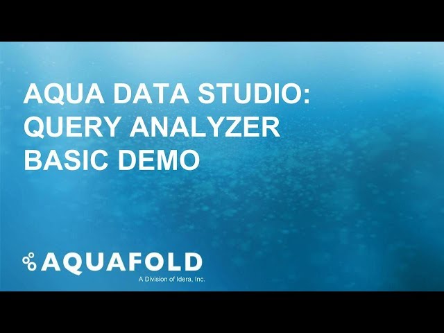 Aqua Data Studio - Query Analyzer Basic Demo
