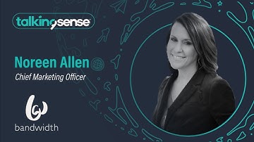 talkingsense with Noreen Allen // CMO of Bandwidth