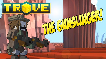 Trove Class Guide & Tutorial ✪ The Gunslinger (Gunner)!