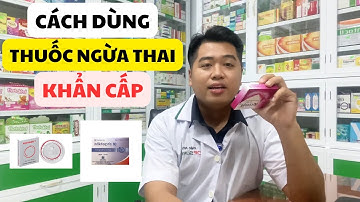 Cách dùng thuốc ngừa thai khẩn cấp/ cấp tốc loại 1 viên - Trung Pharma