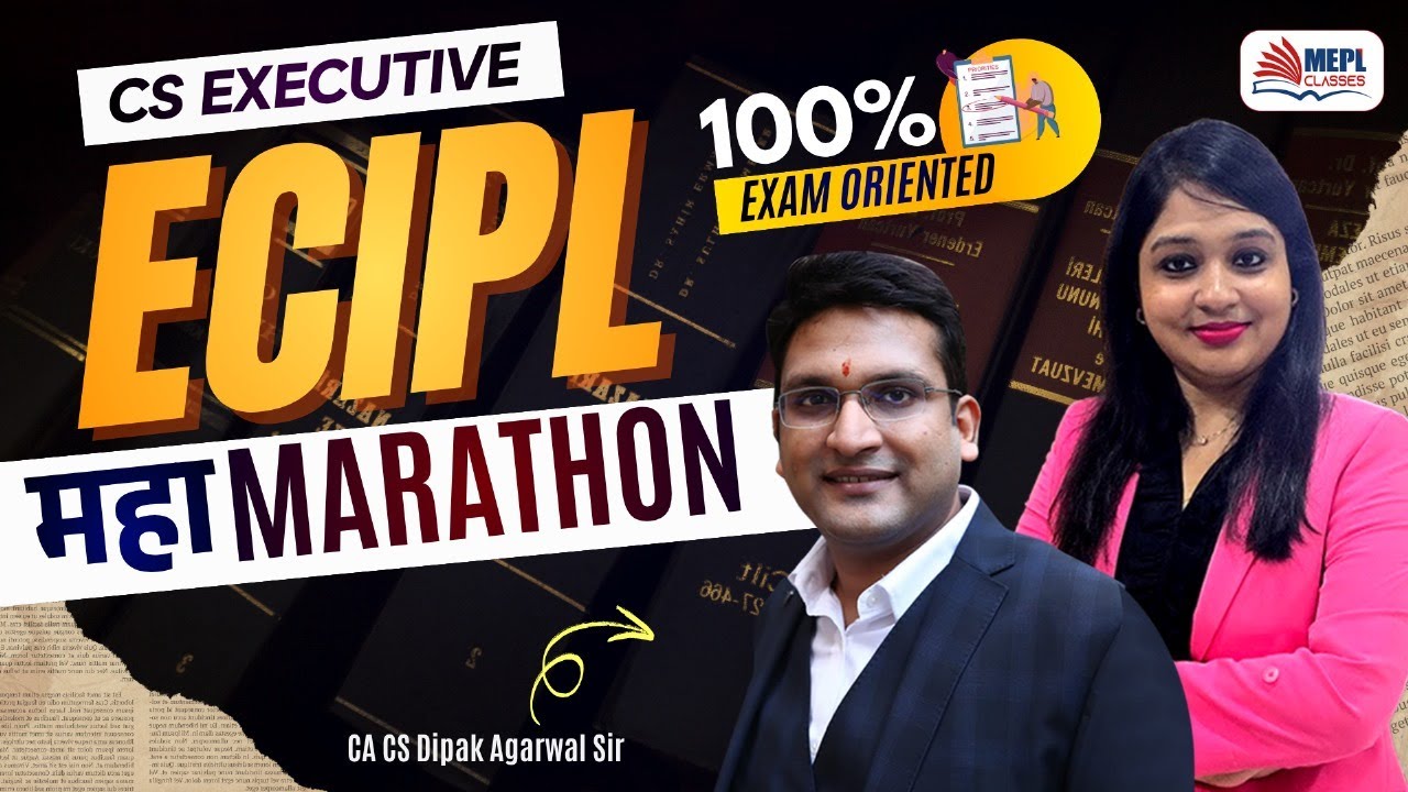 CS Executive - ECIPL MAHA MARATHON 🔥 By Dipak Agarwal Sir | MEPL Classes