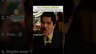 Top 4 Gomez Addams Moments  Wednesday