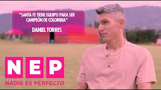 “Santa Fe tiene equipo para ser campeón de Colombia” Daniel Torres en N.E.P