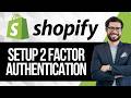 How to Set Up Two-Factor Authentication on Shopify | 2FA on Shopify