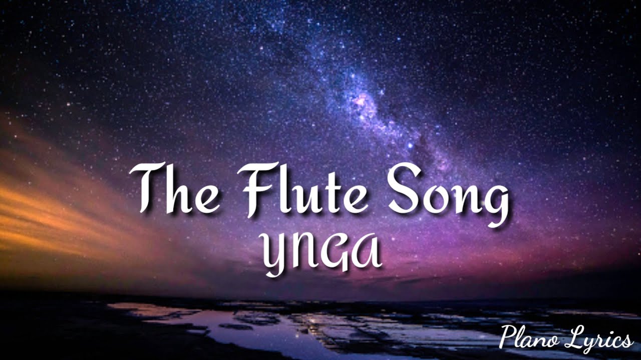 YNGA - The Flute Song(lyrics)