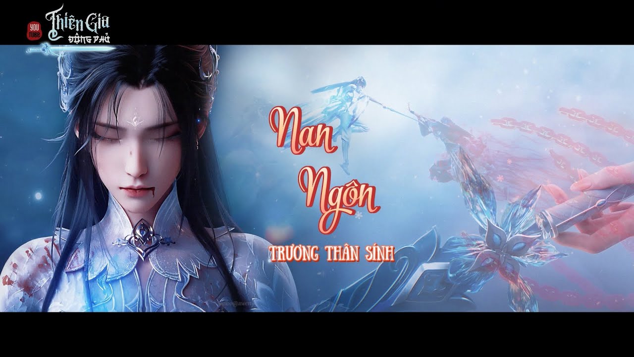 【Vietsub Official MV】【Hoạt Hình Tru Tiên OST】Lời Khó Nói / Nan Ngôn – Trương Thân Sính | 难言 - 张申聘