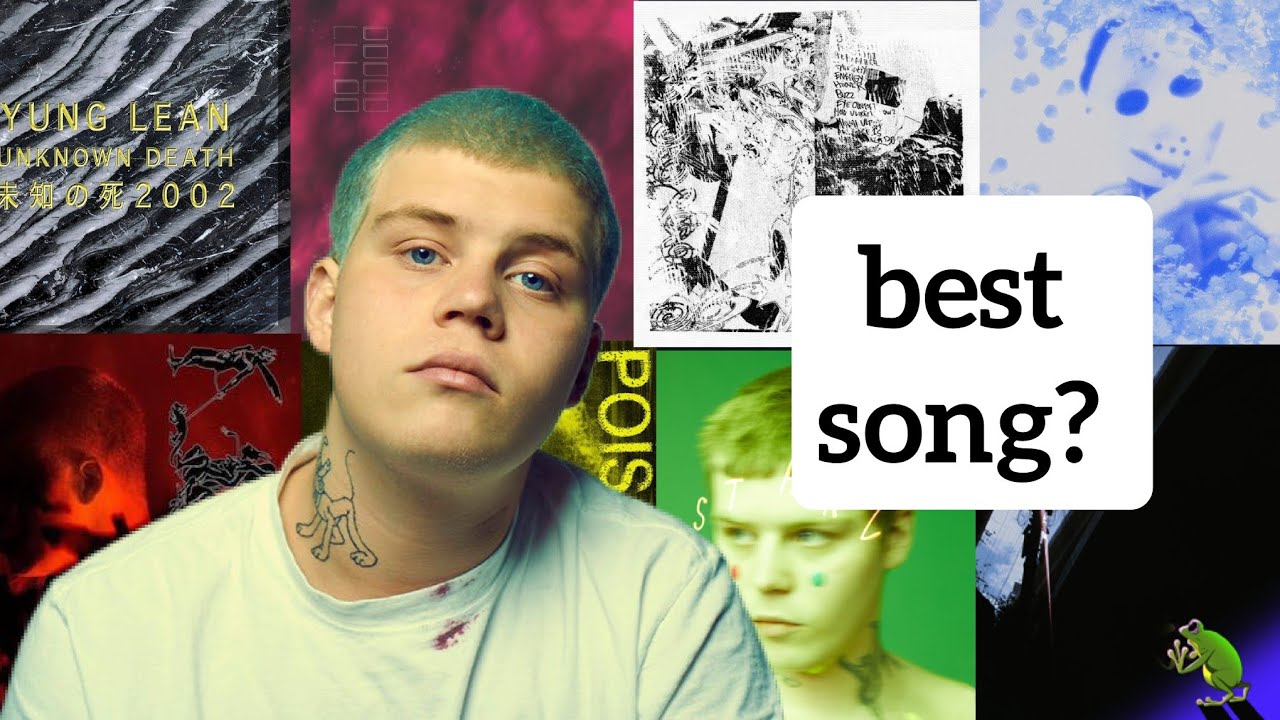 the best yung lean song from every album.