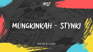 Mungkinkah - Stinky | RockinID Cover (Lyric Video)