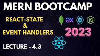 Lecture 4.3- React-State and Event Handlers,|  React.js beginner tutorial, MERN Stack Tutorial 2023