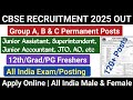 🚨 बड़ी भर्ती 📢CBSE Recruitment 2025 Out 🔥 12th/Grad/PG Freshers All India Candidates