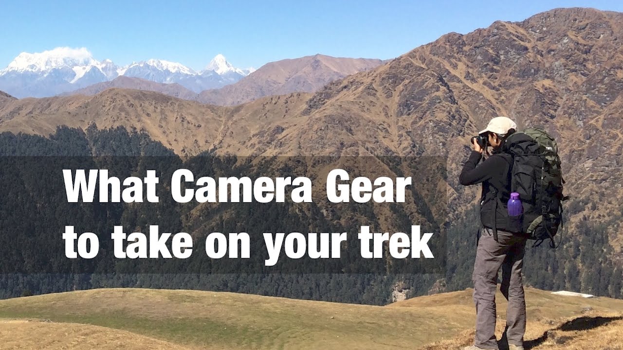 What photography equipment to take on a trek