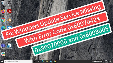 Fix Windows Update Service Missing With Error Code 0x80070424,   0x80070006 and 0x8008005