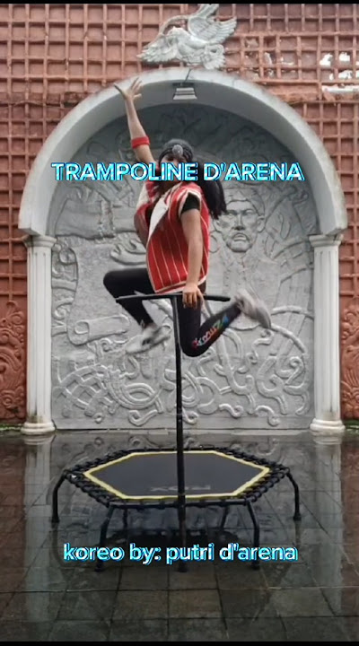 TRAMPOLIN DARENA , ADA YANG MARAH , COREO BY PUTRI DARENA