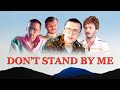 Don't Stand By Me