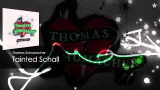 Thomas Schumacher - Tainted Schall