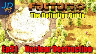 Nuclear Destruction ⚙️ Factorio 1.0 The Definitive Guide E31 ⚙️ Guide For New Players