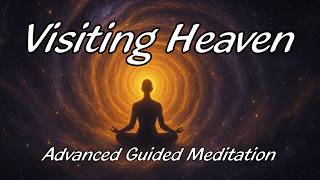 Visiting Heaven: A Deep Journey Into Higher Realms (Advanced Meditation)