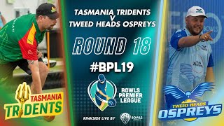 BPL19 - Round 18 - Tasmania Tridents v Tweed Heads Ospreys