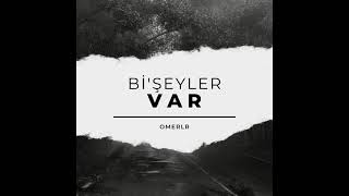 Ömerlr-Bi'Şeyler Var Resimi