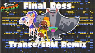 Final Boss (Vs the Salmonarch) Trance/EDM Remix [SPLATOON RAIDERS]