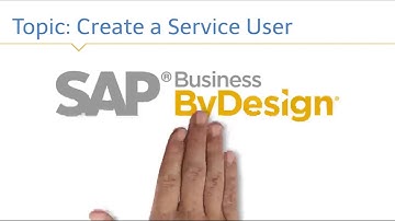 SAP Business ByDesign Creating a Service User