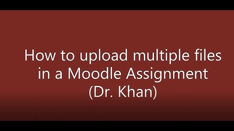 upload multiple files for a moodle assignment