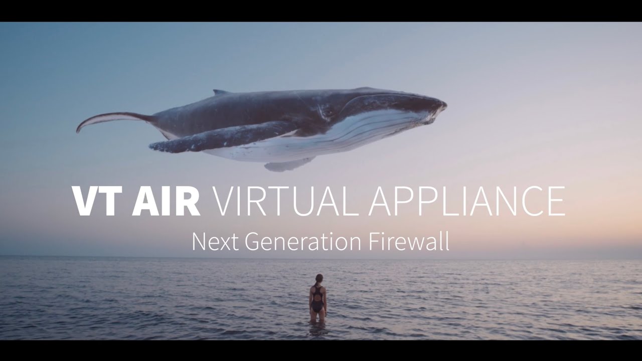 VT AIR Virtual Appliance - die smarte Security
