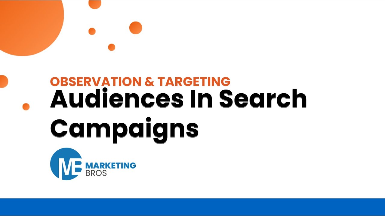 How To Add Observation Audiences To Your Search Campaign | Marketing Bros