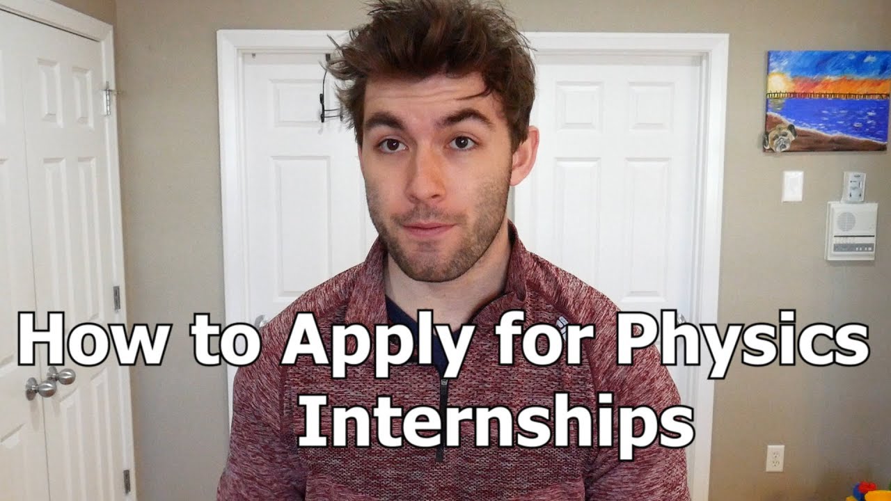 How to Apply for Physics Internships YouTube