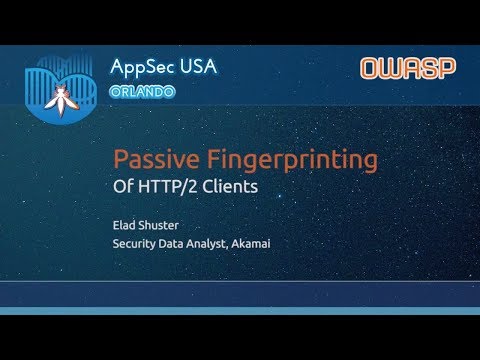 Passive Fingerprinting of HTTP/2 Clients - Elad Shuster - AppSecUSA 2017