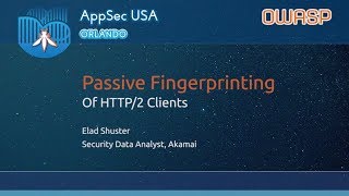 Famous Passive Fingerprinting of HTTP/2 Clients - Elad Shuster - AppSecUSA 2017 Profile