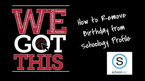 Remove birthday from Schoology