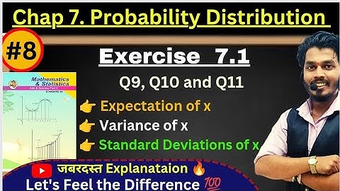 Lec 08.Probability Distribution| Exercise 7.1 | Q9,Q10 and Q11|  Expectations,Variance and SD of X