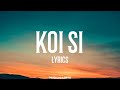 Koi Si - LYRICS | Afsana Khan