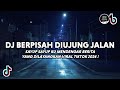 DJ SAYUP SAYUP KU MENDENGAR BERITA YANG DI LAYANGKAN - BERPISAH DI UJUNG JALAN VIRAL TIKTOK 2024