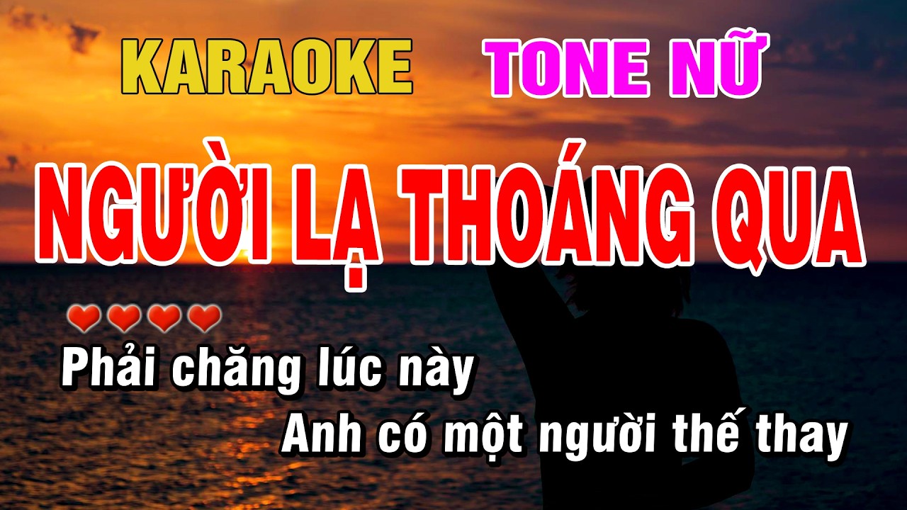 Người Lạ Thoáng Qua Karaoke Tone Nữ Beat Hay | Karaoke Chill